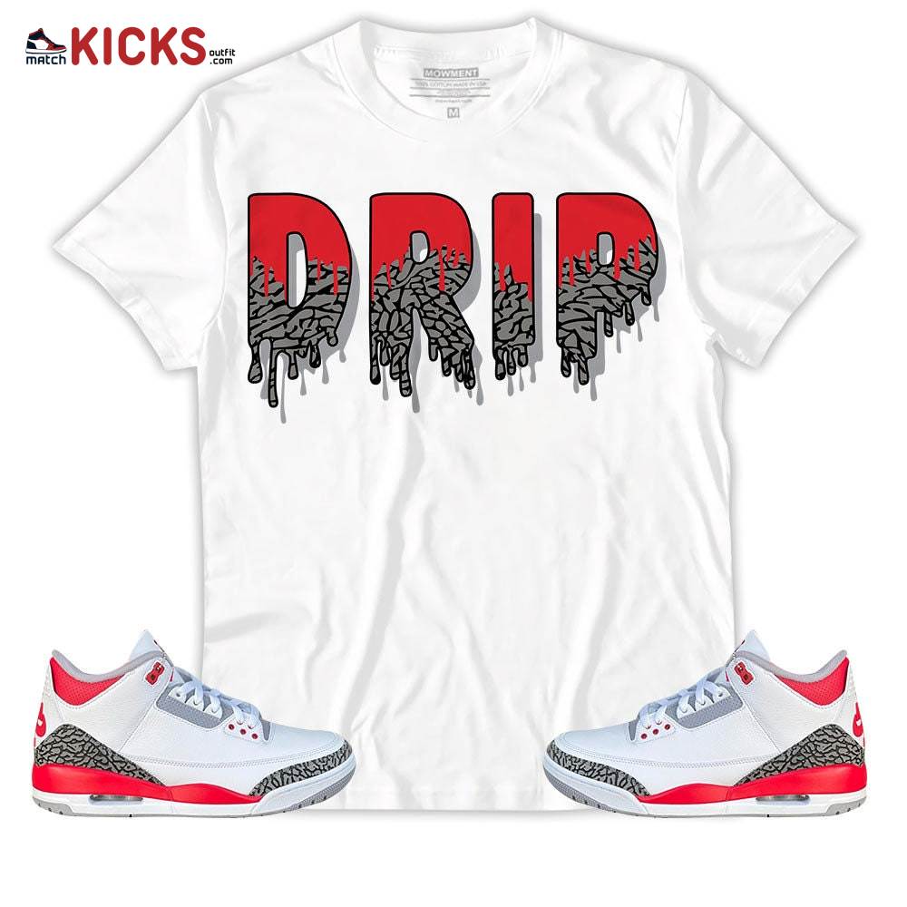 Sneaker Shirt Match Jordan 3 Retro Fire Red – Drip Dripping – Fire Red 3s MKO T-Shirt Sneaker Shirt Match Jordan 3 Retro Fire Red – Drip Dripping – Fire Red 3s MKO T-Shirt