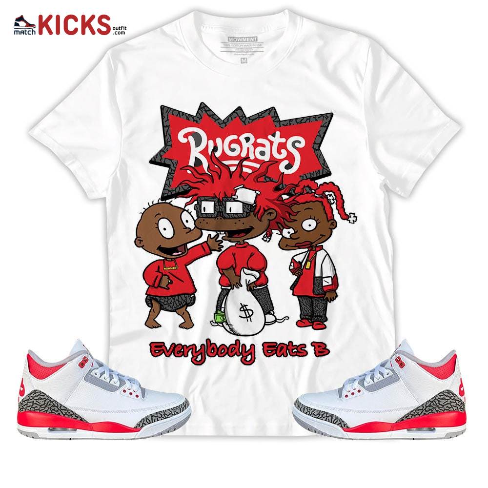 Sneaker Shirt Match Jordan 3 Retro Fire Red – Rugrats Everybody Eats B – Fire Red 3s MKO T-Shirt