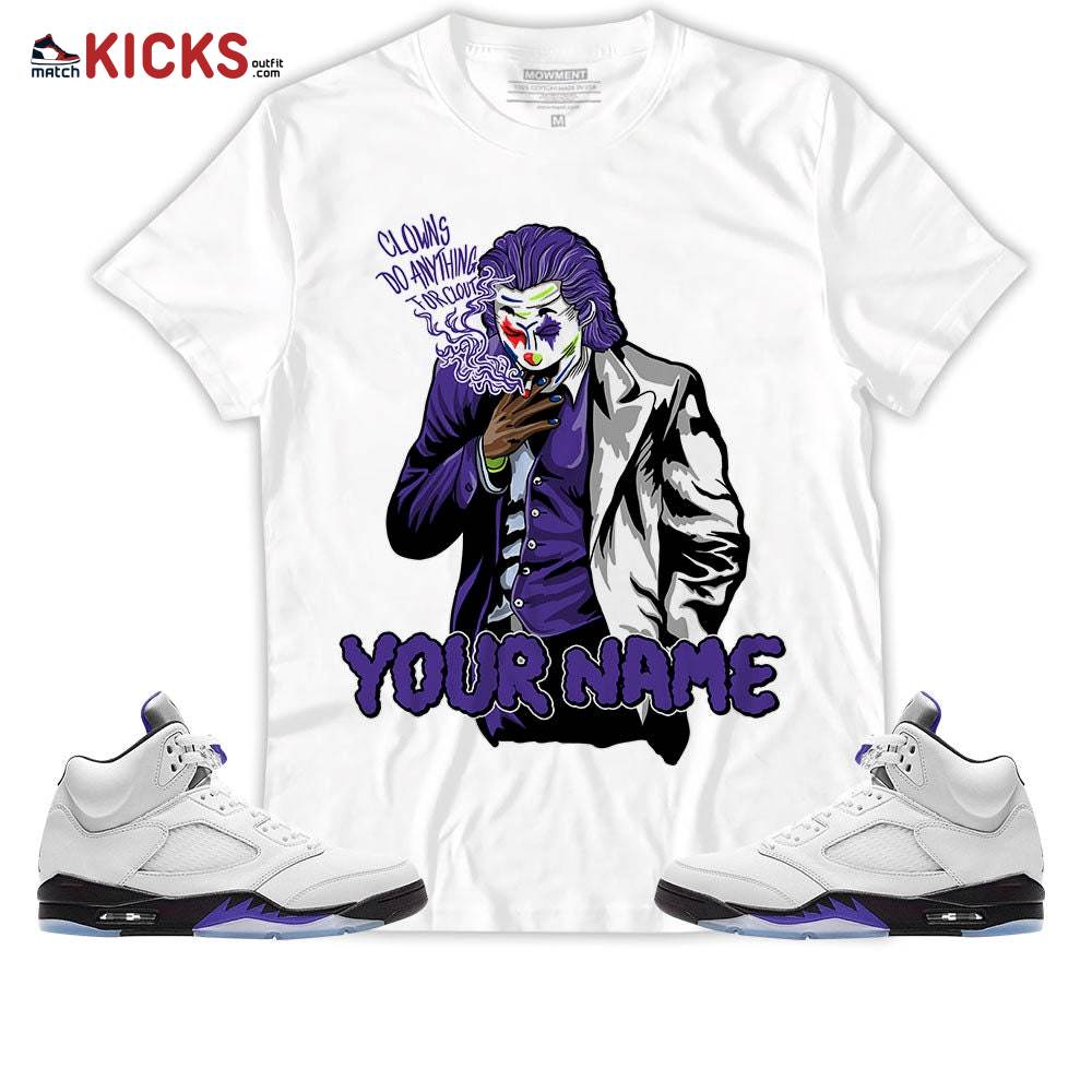 Sneaker Shirt Match Jordan 5 Retro Concord – Clowns Do Anything For Clout Custom Name – Retro Concord 5s MKO T-Shirt Sneaker Shirt Match Jordan 5 Retro Concord – Clowns Do Anything For Clout Custom Name – Retro Concord 5s MKO T-Shirt