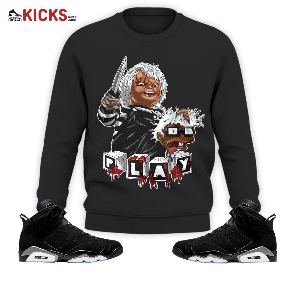 Sneaker Shirt Match Jordan 6 Black Chrome – Chucky Chuckie Kills Halloween – Black Chrome 6s MKO Sweatshirt Sneaker Shirt Match Jordan 6 Black Chrome – Chucky Chuckie Kills Halloween – Black Chrome 6s MKO Sweatshirt