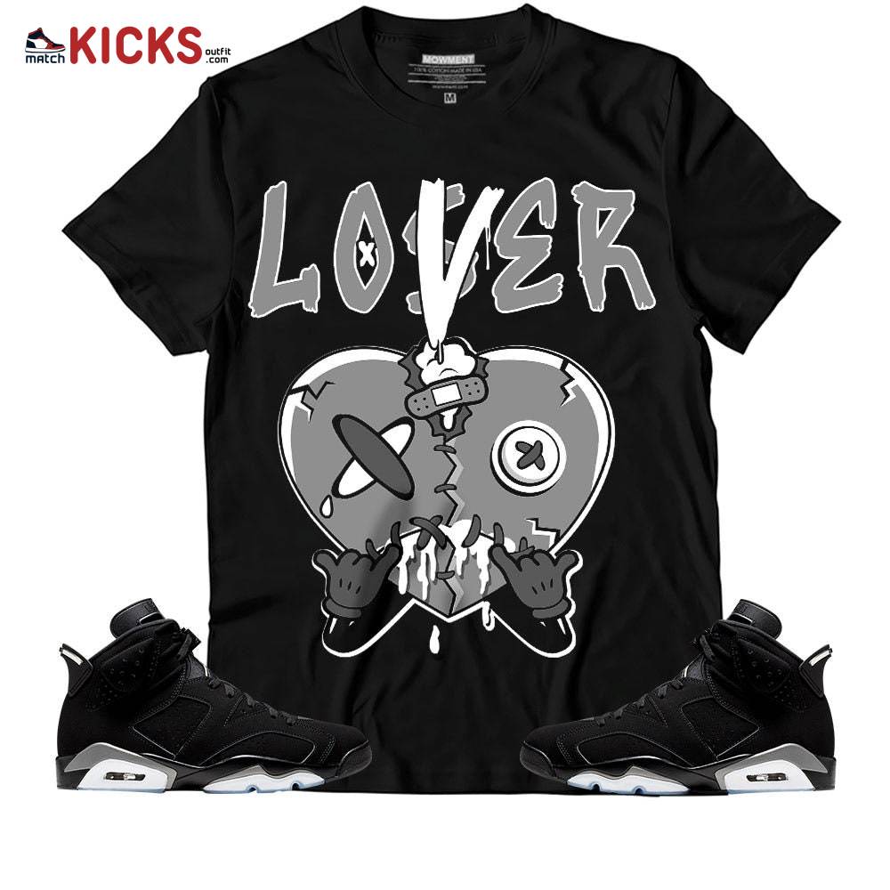 Sneaker Shirt Match Jordan 6 Black Chrome – Loser Lover Heart Dripping – Black Chrome 6s MKO T-Shirt Sneaker Shirt Match Jordan 6 Black Chrome – Loser Lover Heart Dripping – Black Chrome 6s MKO T-Shirt