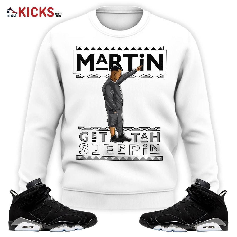 Sneaker Shirt Match Jordan 6 Black Chrome – Martin Tv Got Em – Black Chrome 6s MKO Sweatshirt