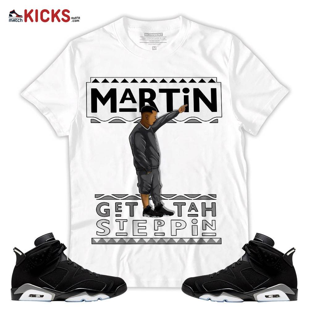 Sneaker Shirt Match Jordan 6 Black Chrome – Martin Tv Got Em – Black Chrome 6s MKO T-Shirt