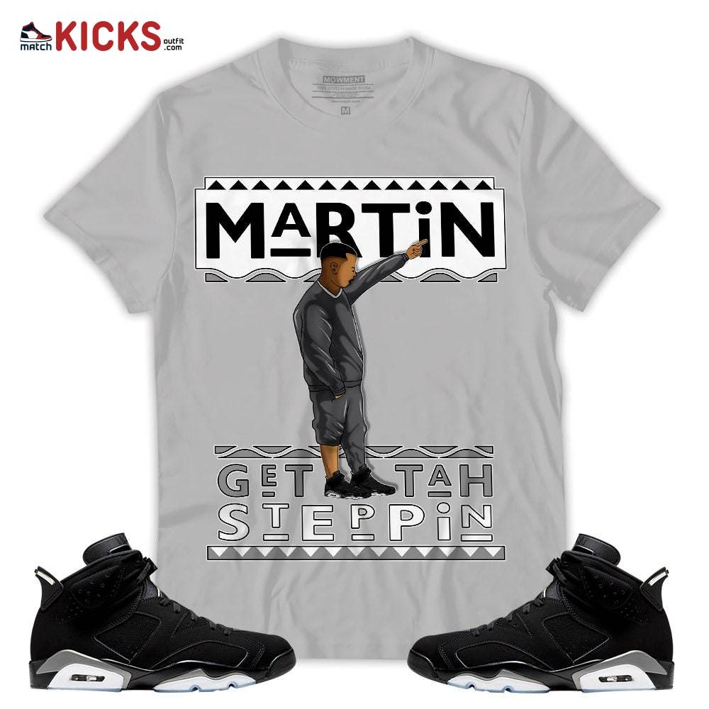 Sneaker Shirt Match Jordan 6 Black Chrome – Martin Tv Got Em – Black Chrome 6s MKO T-Shirt Sneaker Shirt Match Jordan 6 Black Chrome – Martin Tv Got Em – Black Chrome 6s MKO T-Shirt