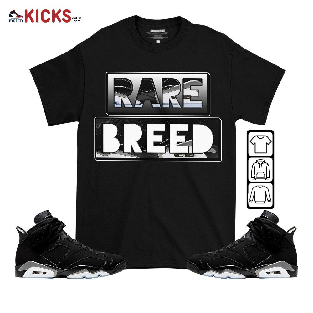 Sneaker Shirt Match Jordan 6 Black Chrome – Rare Breed – Black Chrome 6s MKO T-Shirt