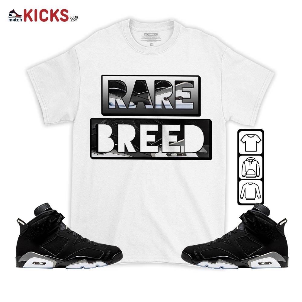 Sneaker Shirt Match Jordan 6 Black Chrome – Rare Breed – Black Chrome 6s MKO T-Shirt Sneaker Shirt Match Jordan 6 Black Chrome – Rare Breed – Black Chrome 6s MKO T-Shirt