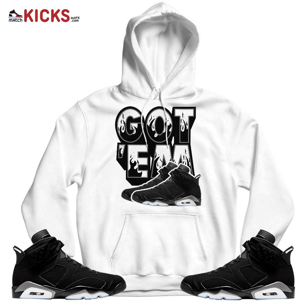 Sneaker Shirt Match Jordan 6 Black Chrome – Shoes Got Em Drip – Black Chrome 6s MKO Hoodie