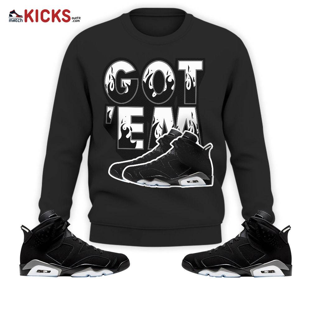 Sneaker Shirt Match Jordan 6 Black Chrome – Shoes Got Em Drip – Black Chrome 6s MKO Sweatshirt Sneaker Shirt Match Jordan 6 Black Chrome – Shoes Got Em Drip – Black Chrome 6s MKO Sweatshirt