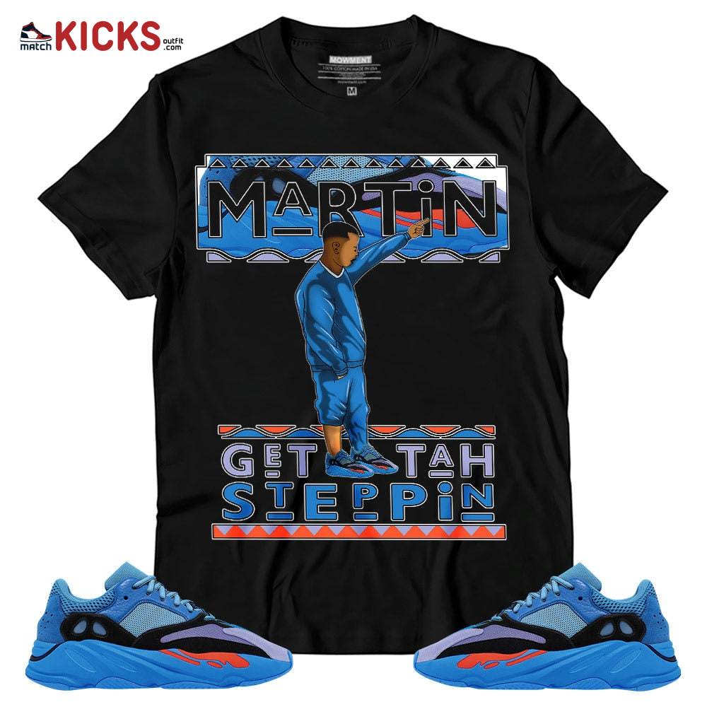 Sneaker Shirt Match Yeezy 700 V1 Hi-Res Blue – Martin Tv Got Em – V1 Hi-Res Blue 700s MKO T-Shirt