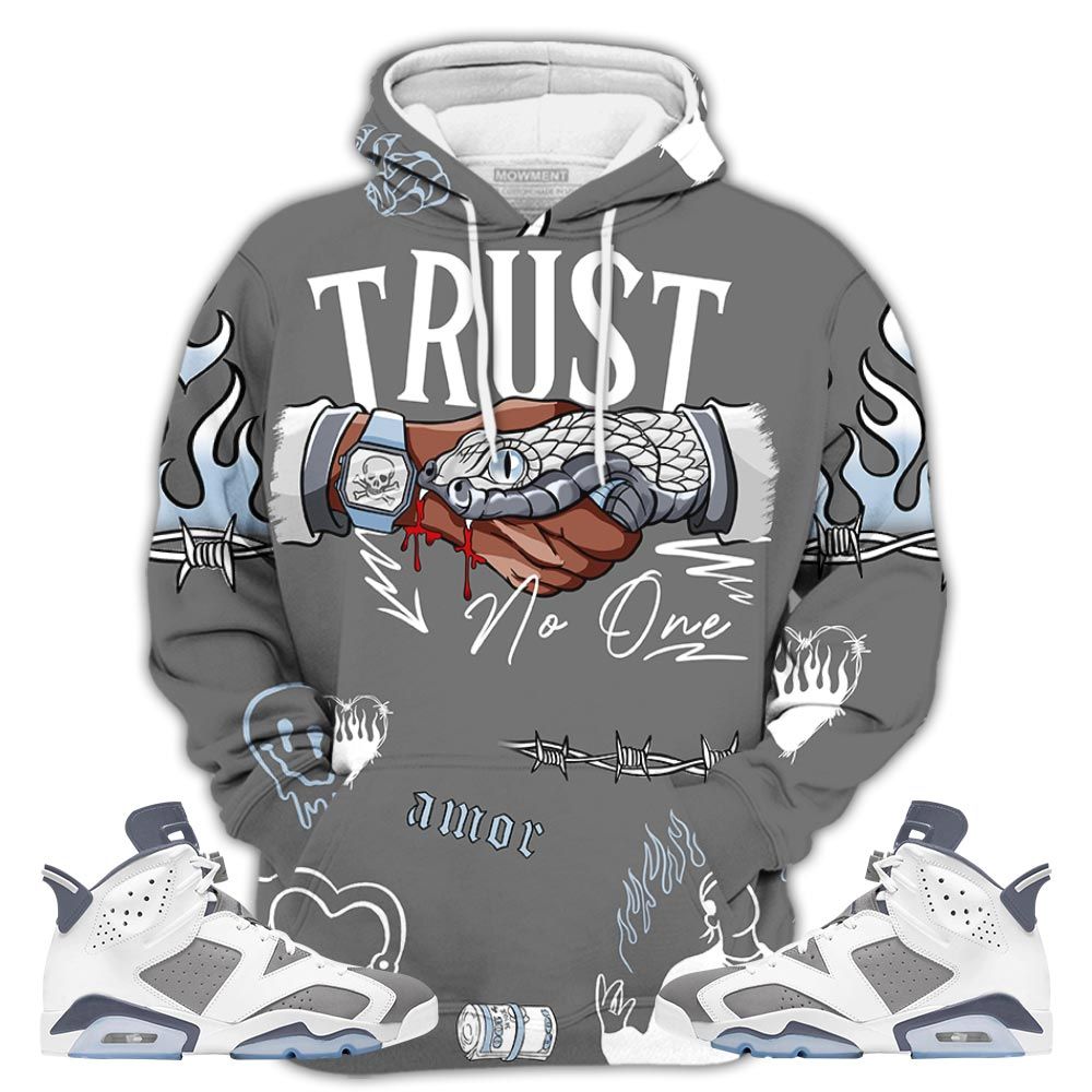 Sneaker Trust No One Sneaker Shirt Match Retro Cool Grey 6S, Jordan 6 Cool Grey Hoodie Sweatshirt Tee All Over Print MKO Shirt