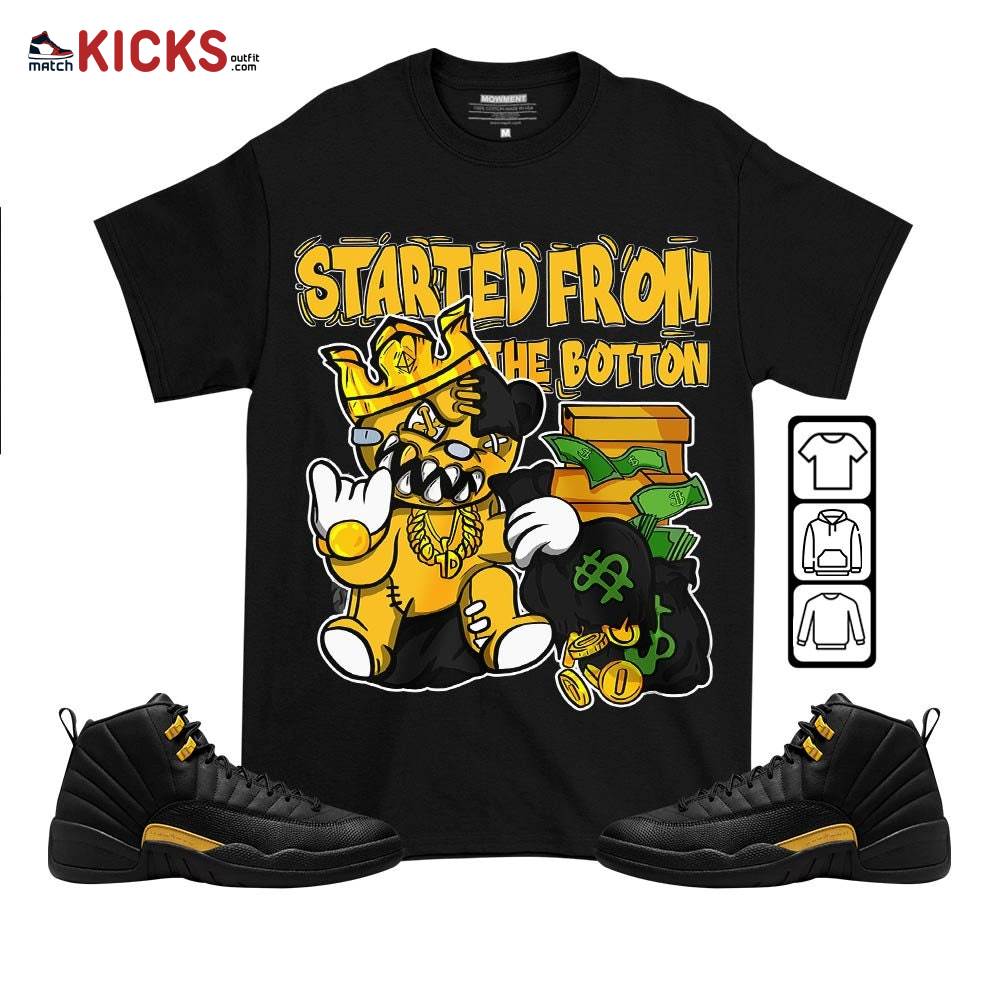 Started From The Botton Sneaker Shirt Match Black Taxi 12s, Jordan 12 Retro Black Taxi MKO T-Shirt