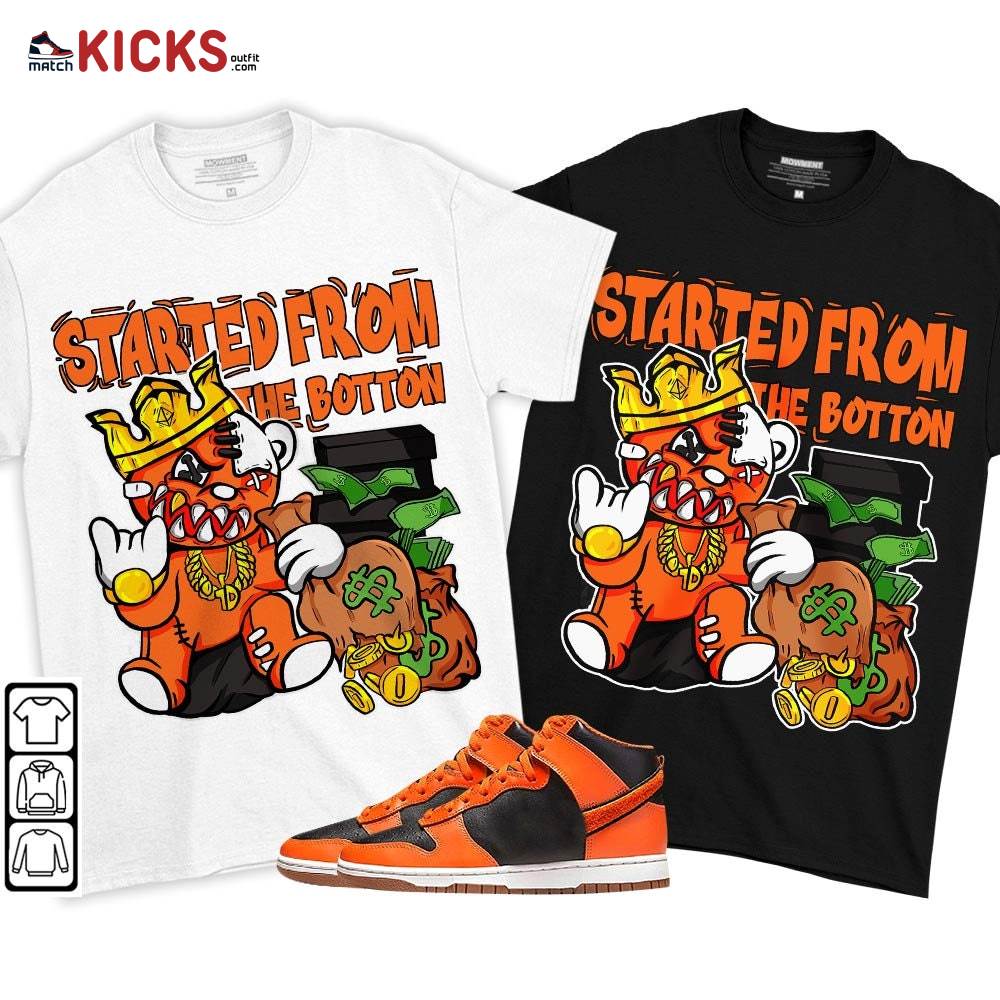 Started From The Botton Sneaker Shirt Match Dunk Black Orange, Dunk High GS Safety Orange MKO T-Shirt