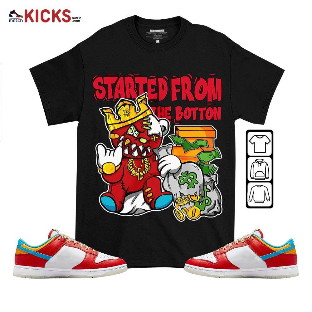 Started From The Botton Sneaker Shirt Match Fruity Pebbles Shoes, Dunk Low Fruity Pebbles MKO T-Shirt
