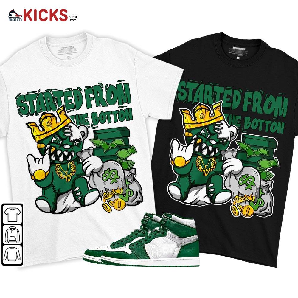 Started From The Botton Sneaker Shirt Match High Gorge Green 1s, Jordan 1 Retro High Gorge Green MKO T-Shirt Started From The Botton Sneaker Shirt Match High Gorge Green 1s, Jordan 1 Retro High Gorge Green MKO T-Shirt