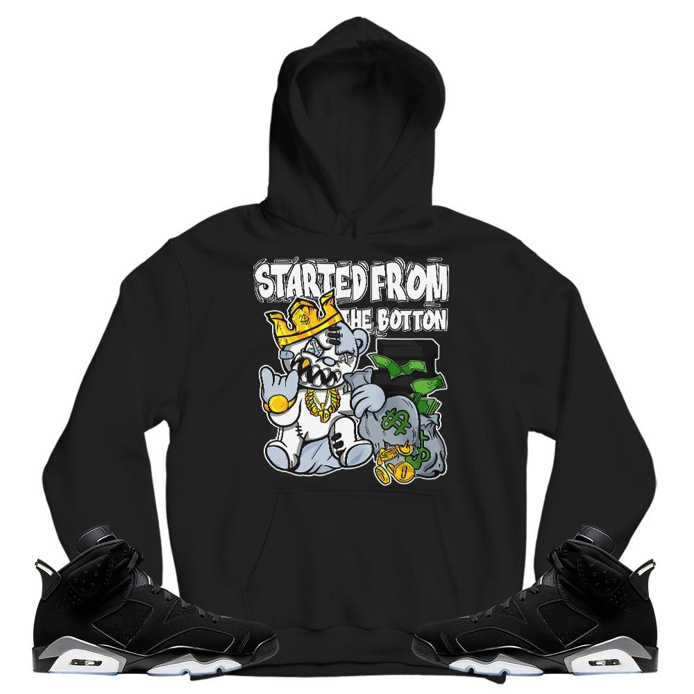 Started From The BottonSneaker Shirt Match Black Chrome 6s, Jordan 6 Black Chrome MKO T-Shirt
