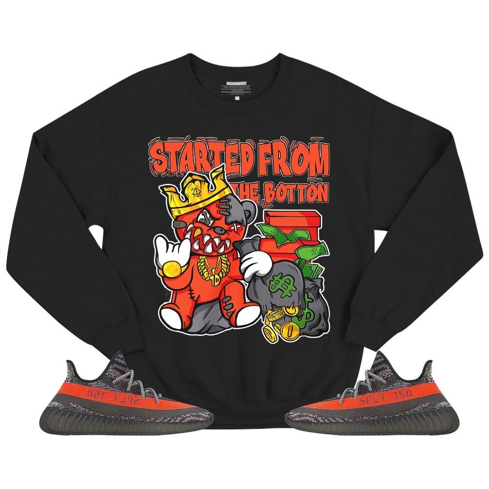 Started From The BottonSneaker Shirt Match Boots 350 V2 Dark Beluga, Yeezy 350 V2 Carbon Beluga MKO T-Shirt Started From The BottonSneaker Shirt Match Boots 350 V2 Dark Beluga, Yeezy 350 V2 Carbon Beluga MKO T-Shirt