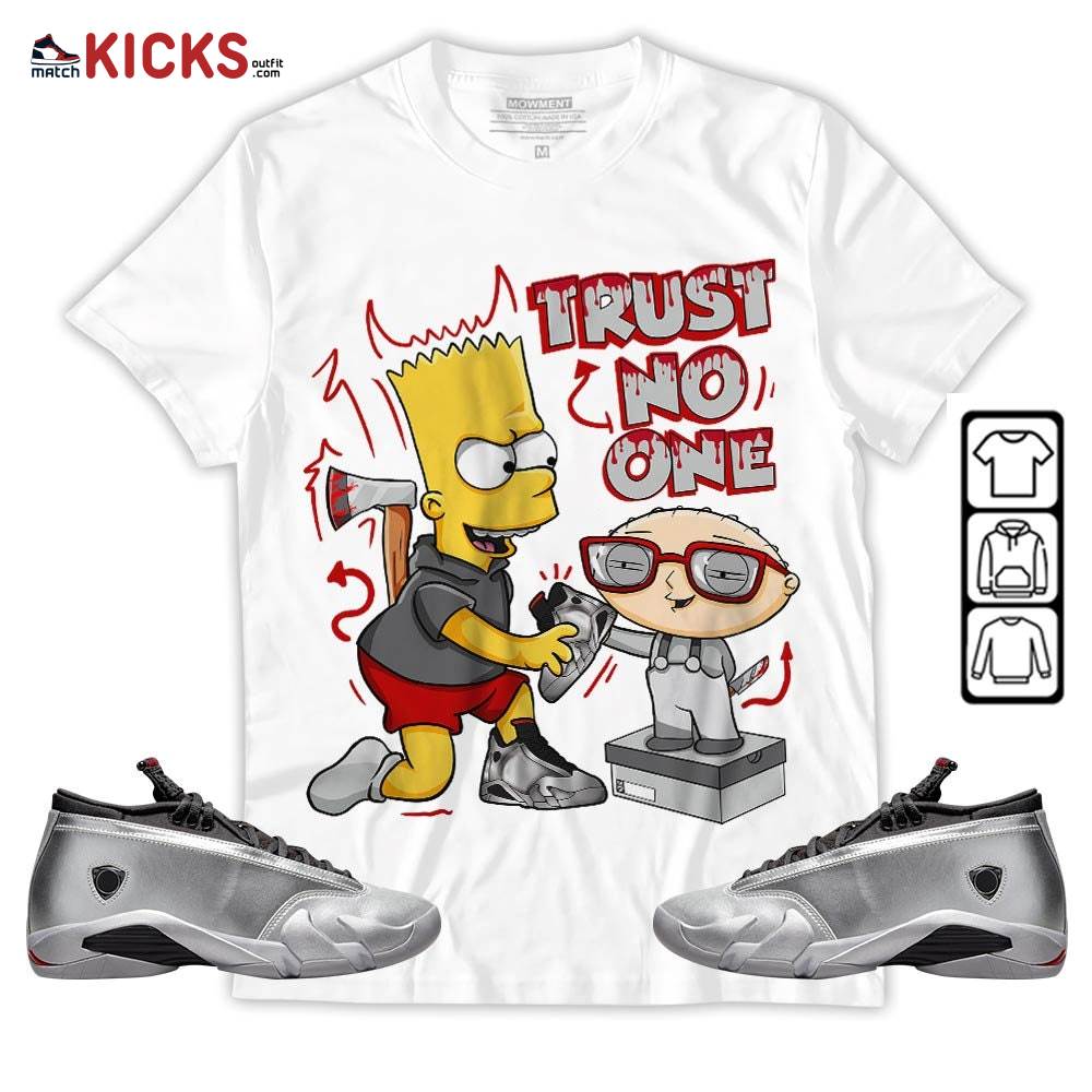 Stewie Trust No One Sneaker Shirt Match 14 Low Metallic Silver, Jordan 14 Metallic Silver MKO T-Shirt Stewie Trust No One Sneaker Shirt Match 14 Low Metallic Silver, Jordan 14 Metallic Silver MKO T-Shirt