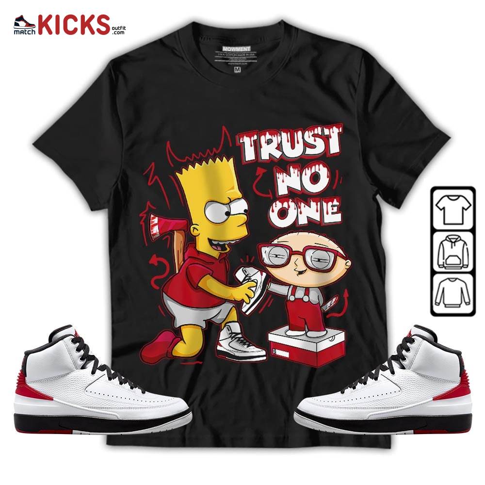 Stewie Trust No One Sneaker Shirt Match 2 Chicago Varsity Red, Jordan Retro 2 Chicago MKO Hoodie Stewie Trust No One Sneaker Shirt Match 2 Chicago Varsity Red, Jordan Retro 2 Chicago MKO Hoodie