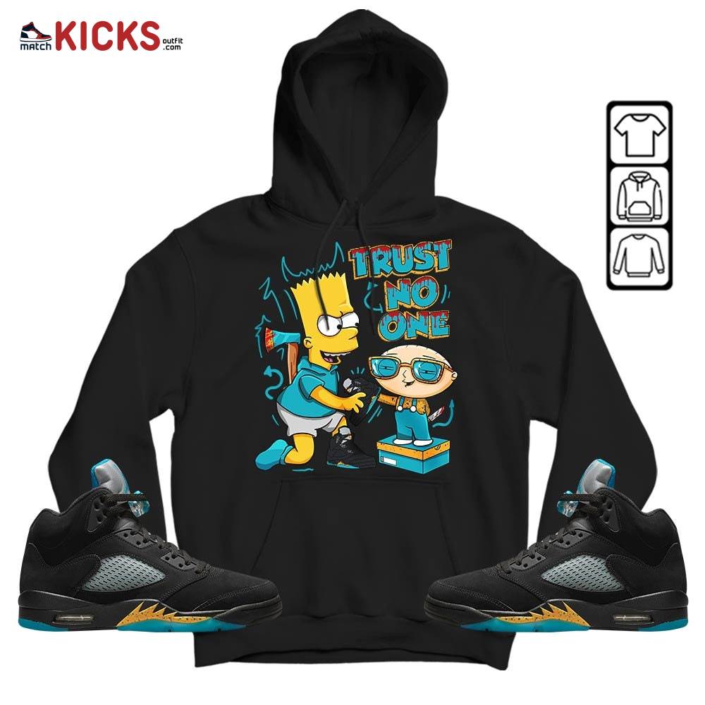 Stewie Trust No One Sneaker Shirt Match 2023 Retro Aqua 5s, Jordan 5 Aqua MKO Hoodie Stewie Trust No One Sneaker Shirt Match 2023 Retro Aqua 5s, Jordan 5 Aqua MKO Hoodie