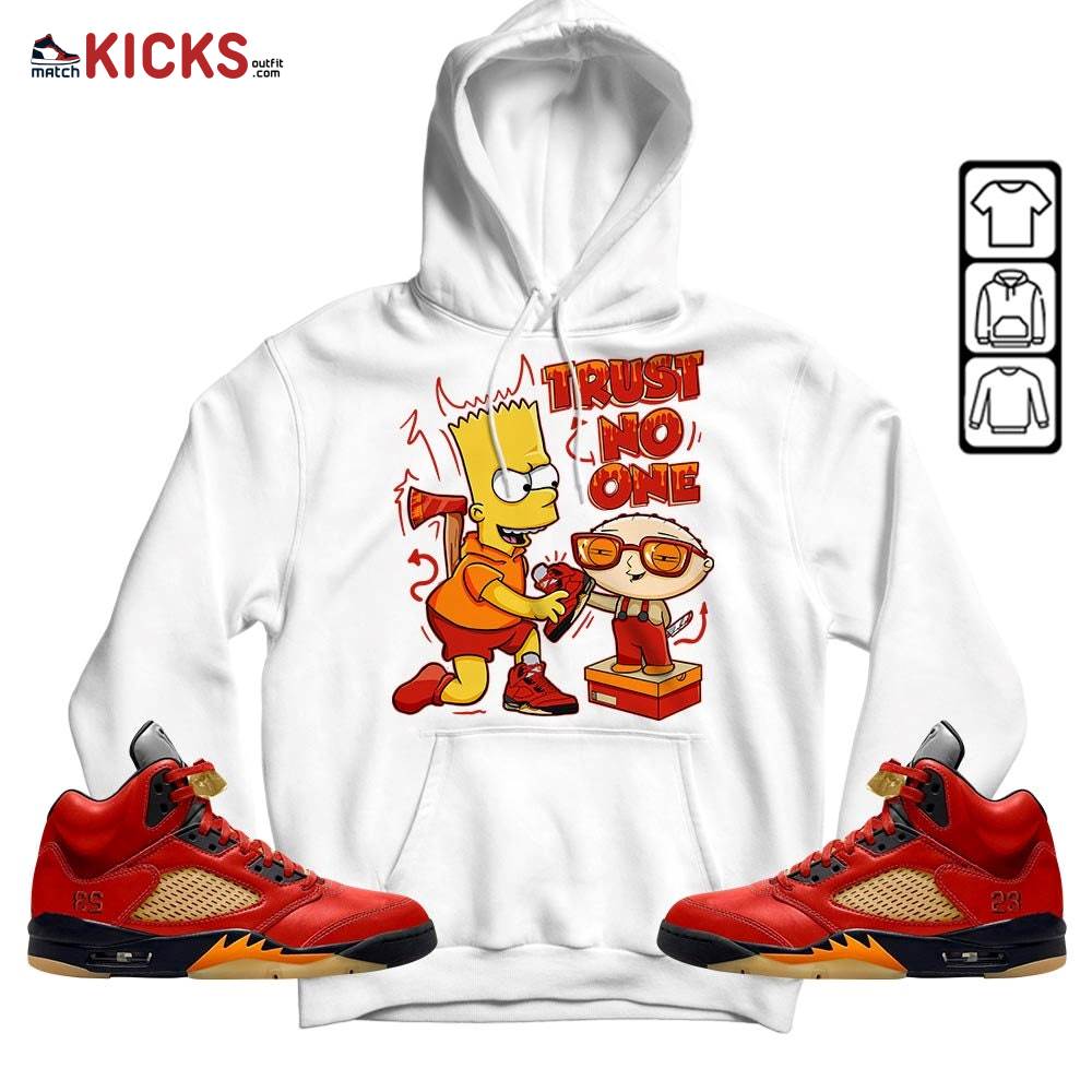 Stewie Trust No One Sneaker Shirt Match 5 Dunk On Mars, Jordan 5 Mars For Her MKO Hoodie Stewie Trust No One Sneaker Shirt Match 5 Dunk On Mars, Jordan 5 Mars For Her MKO Hoodie