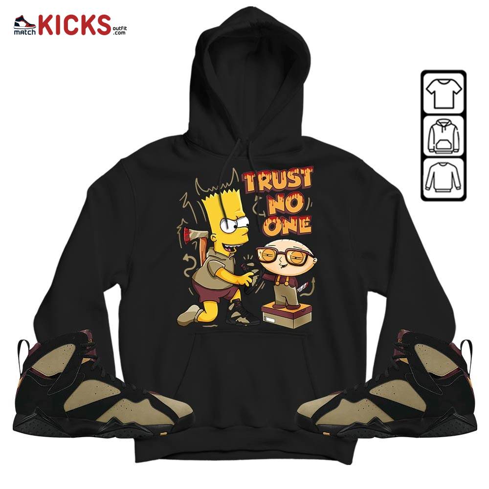 Stewie Trust No One Sneaker Shirt Match Black Cherrywood 7s, Jordan 7 Black Olive MKO Hoodie Stewie Trust No One Sneaker Shirt Match Black Cherrywood 7s, Jordan 7 Black Olive MKO Hoodie