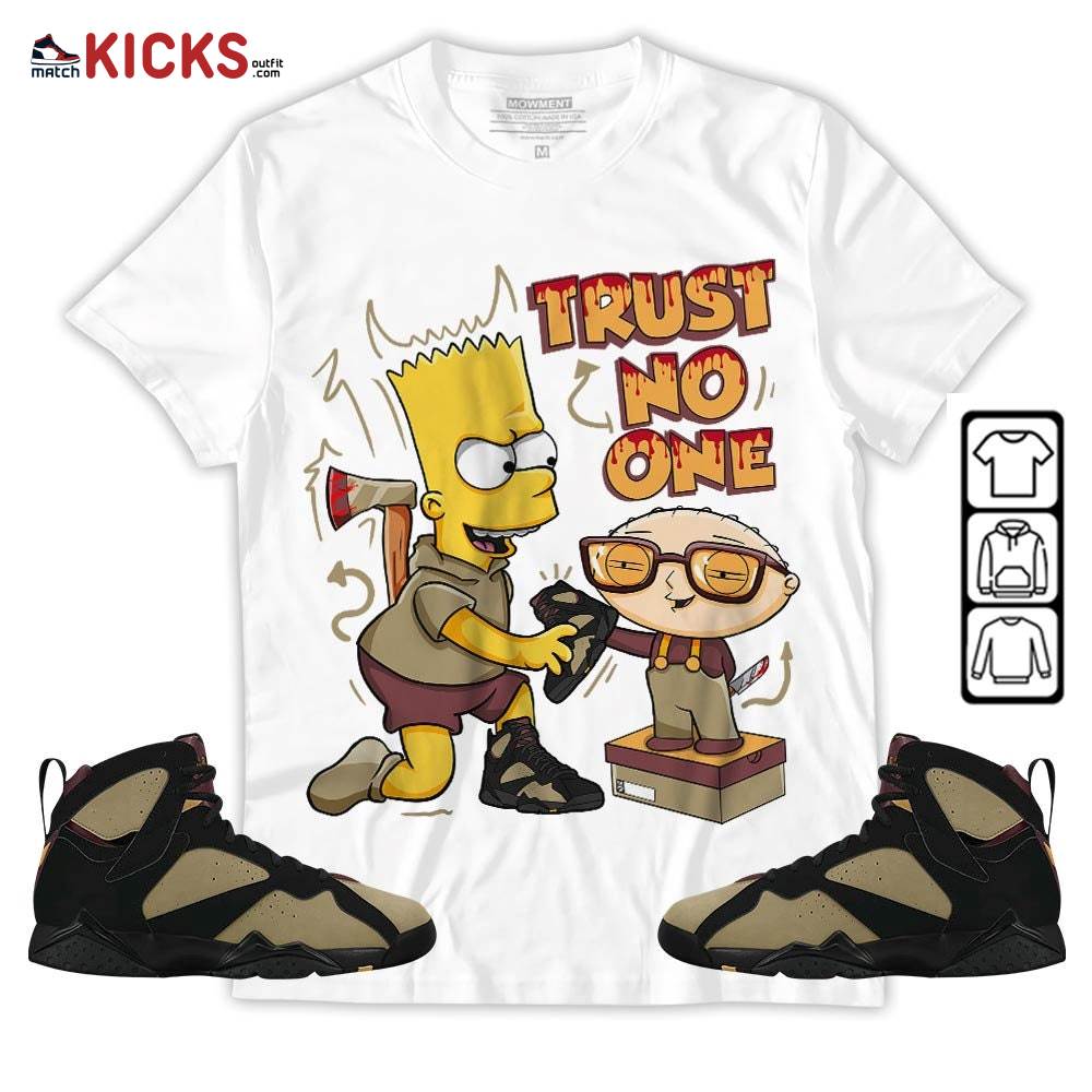 Stewie Trust No One Sneaker Shirt Match Black Cherrywood 7s, Jordan 7 Black Olive MKO T-Shirt