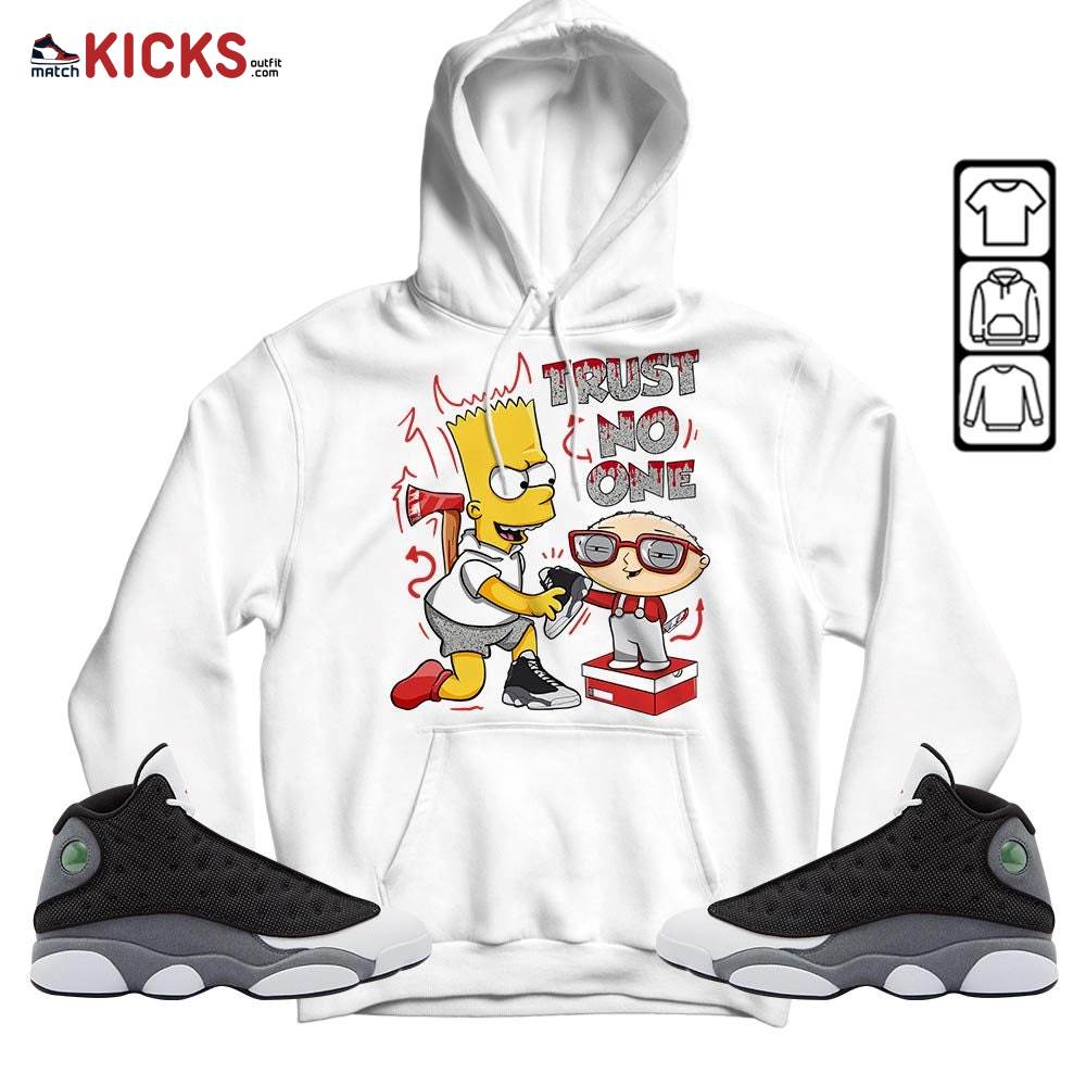 Stewie Trust No One Sneaker Shirt Match Black Flint 13s, Jordan Retro 13 Black Flint MKO Hoodie Stewie Trust No One Sneaker Shirt Match Black Flint 13s, Jordan Retro 13 Black Flint MKO Hoodie