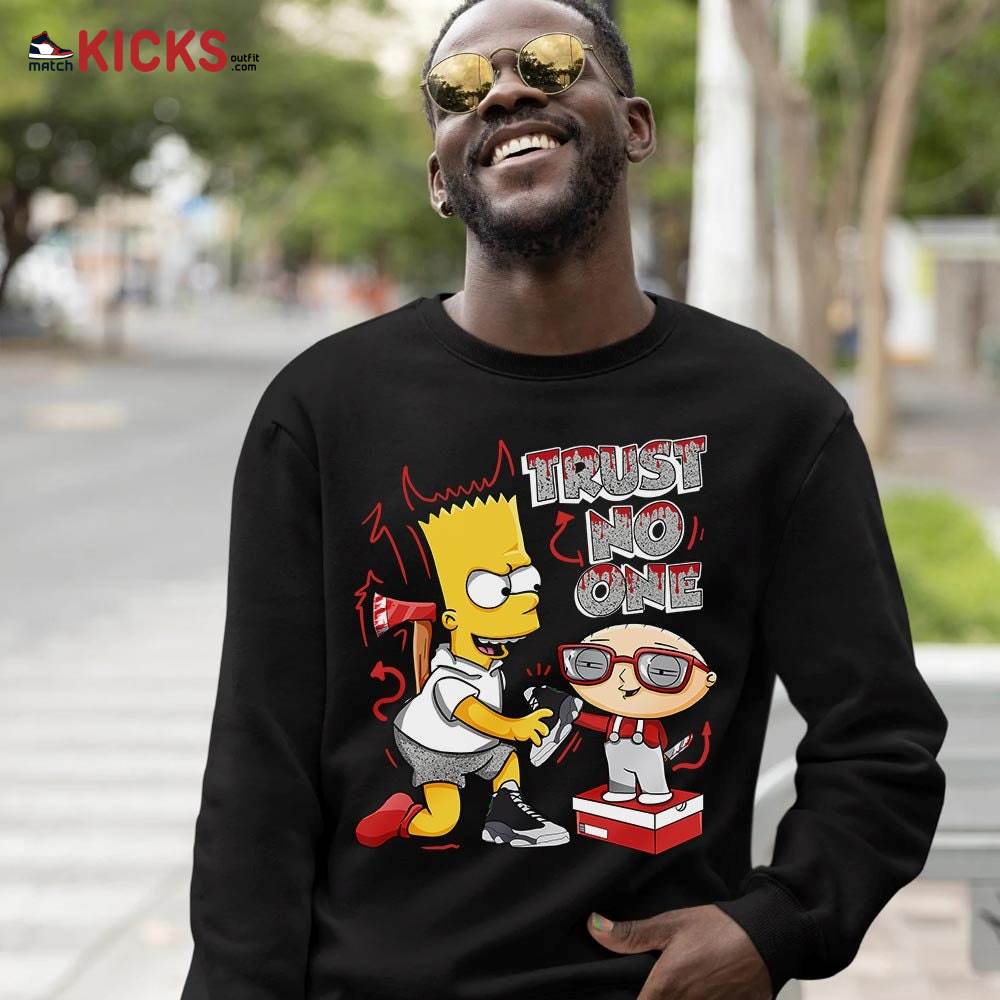 Stewie Trust No One Sneaker Shirt Match Black Flint 13s, Jordan Retro 13 Black Flint MKO Hoodie Stewie Trust No One Sneaker Shirt Match Black Flint 13s, Jordan Retro 13 Black Flint MKO Hoodie