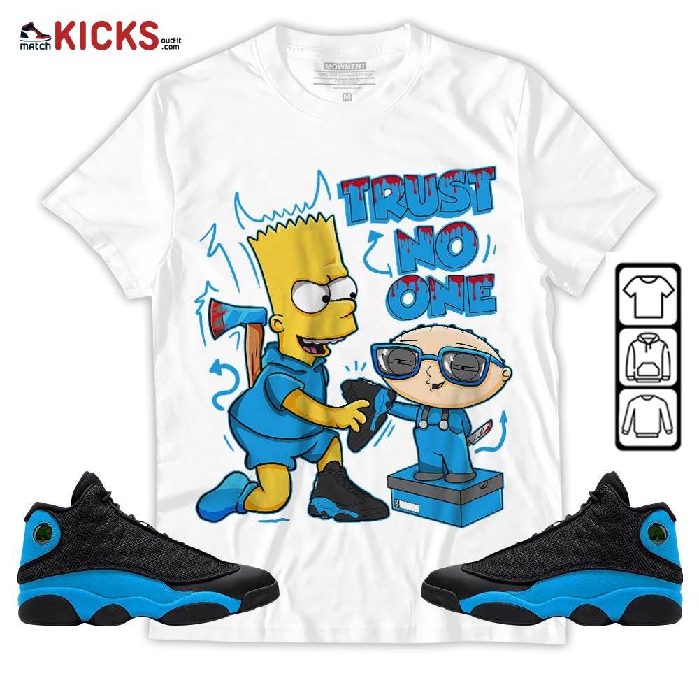 Stewie Trust No One Sneaker Shirt Match Black University Blue 13s, Jordan 13 Black University Blue 2022 MKO T-Shirt