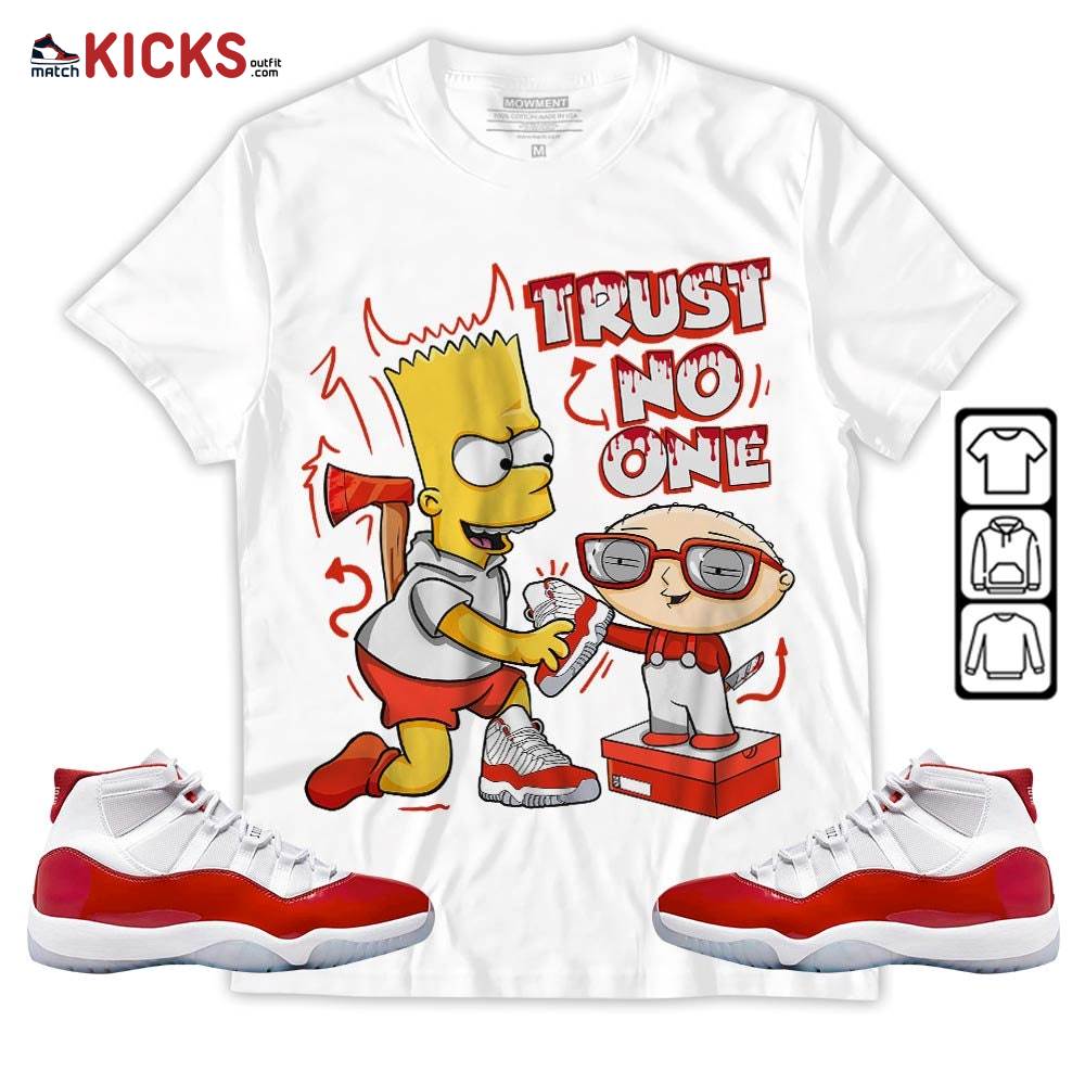 Stewie Trust No One Sneaker Shirt Match Cherry 11s, Jordan 11 Retro Cherry MKO Hoodie