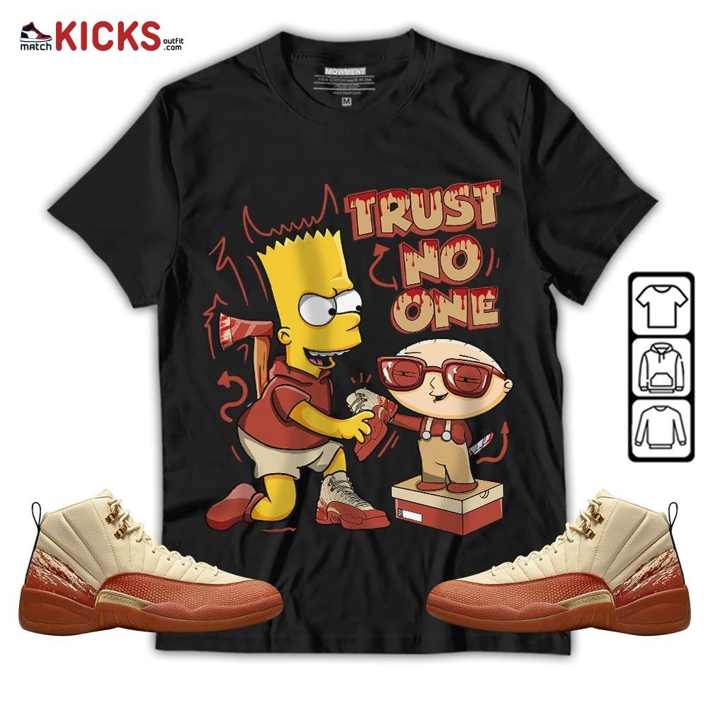 Stewie Trust No One Sneaker Shirt Match Eastside Golf 12s, Jordan 12 Retro Eastside Golf MKO T-Shirt
