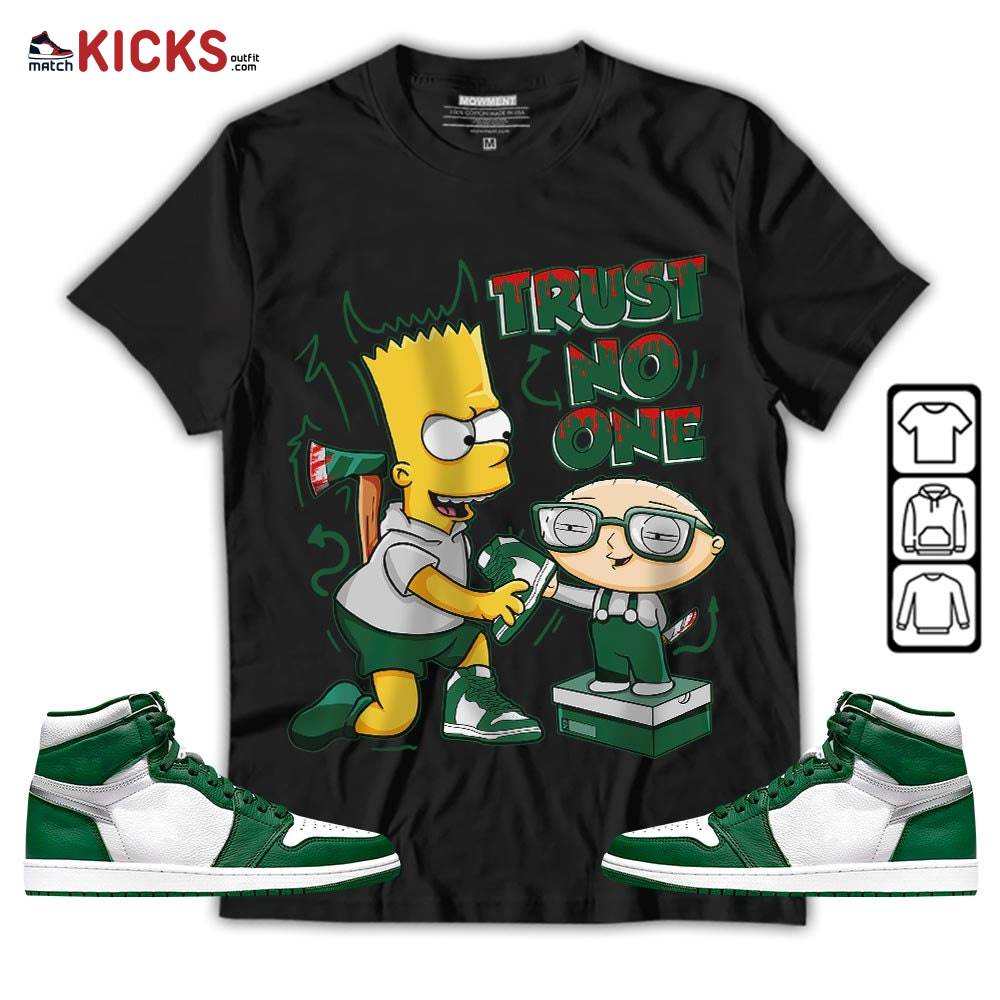 Stewie Trust No One Sneaker Shirt Match High Gorge Green 1s, Jordan 1 Retro High Gorge Green MKO Hoodie Stewie Trust No One Sneaker Shirt Match High Gorge Green 1s, Jordan 1 Retro High Gorge Green MKO Hoodie