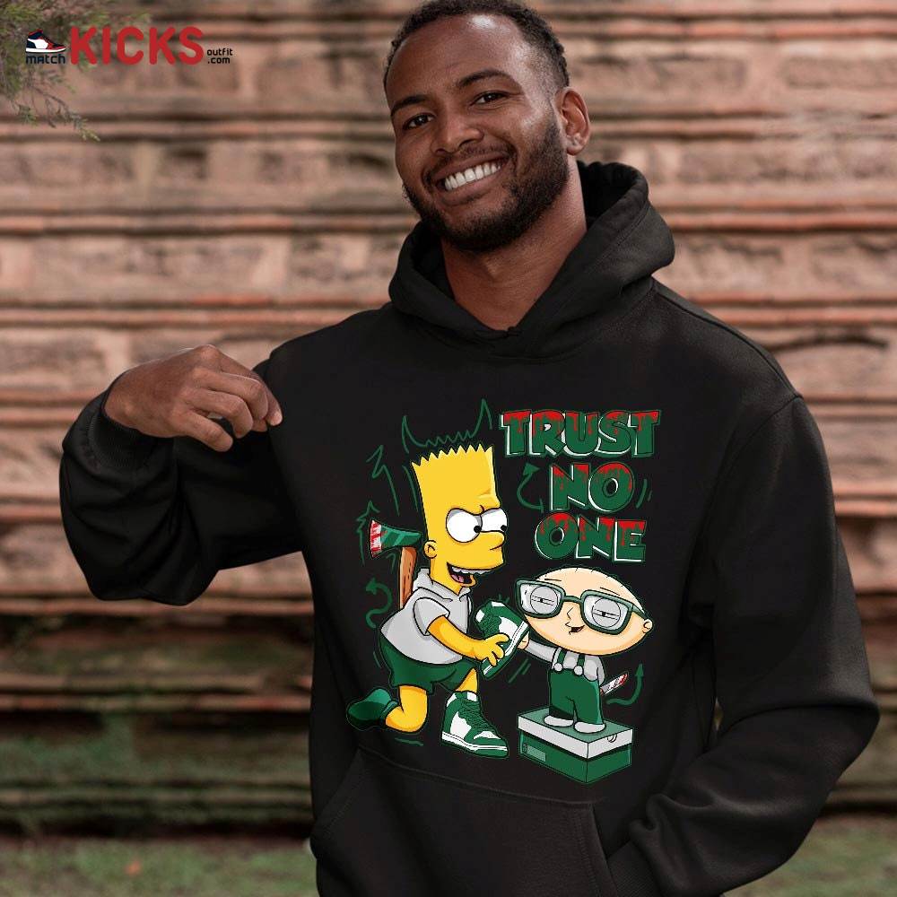 Stewie Trust No One Sneaker Shirt Match High Gorge Green 1s, Jordan 1 Retro High Gorge Green MKO Hoodie Stewie Trust No One Sneaker Shirt Match High Gorge Green 1s, Jordan 1 Retro High Gorge Green MKO Hoodie