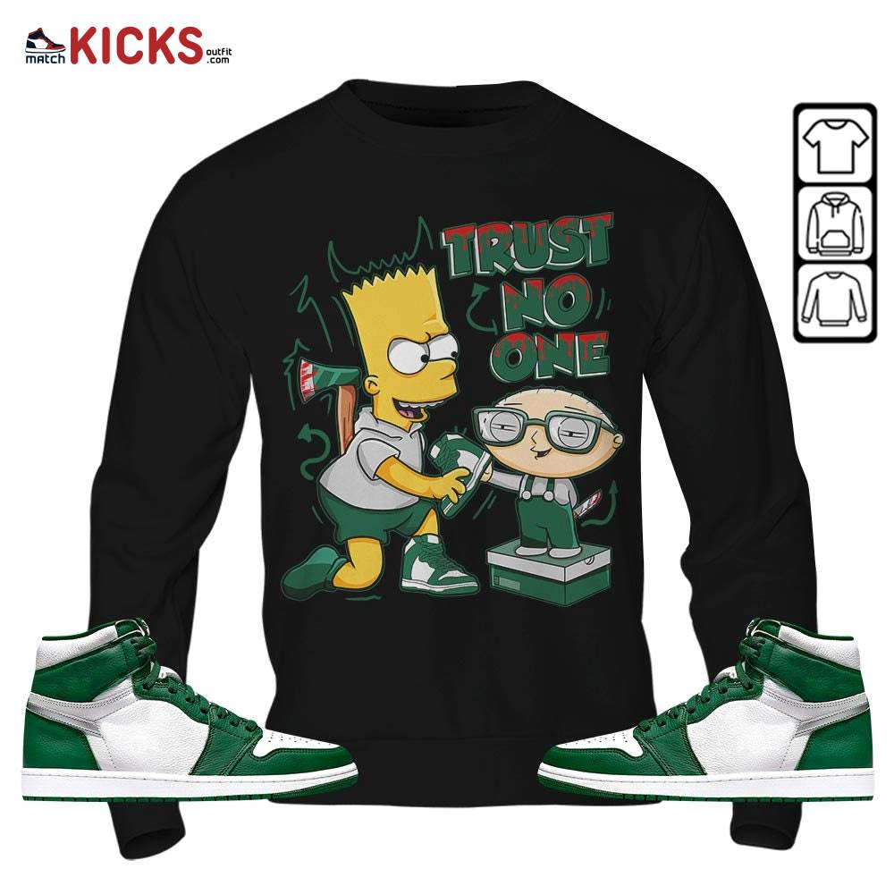 Stewie Trust No One Sneaker Shirt Match High Gorge Green 1s, Jordan 1 Retro High Gorge Green MKO Hoodie Stewie Trust No One Sneaker Shirt Match High Gorge Green 1s, Jordan 1 Retro High Gorge Green MKO Hoodie