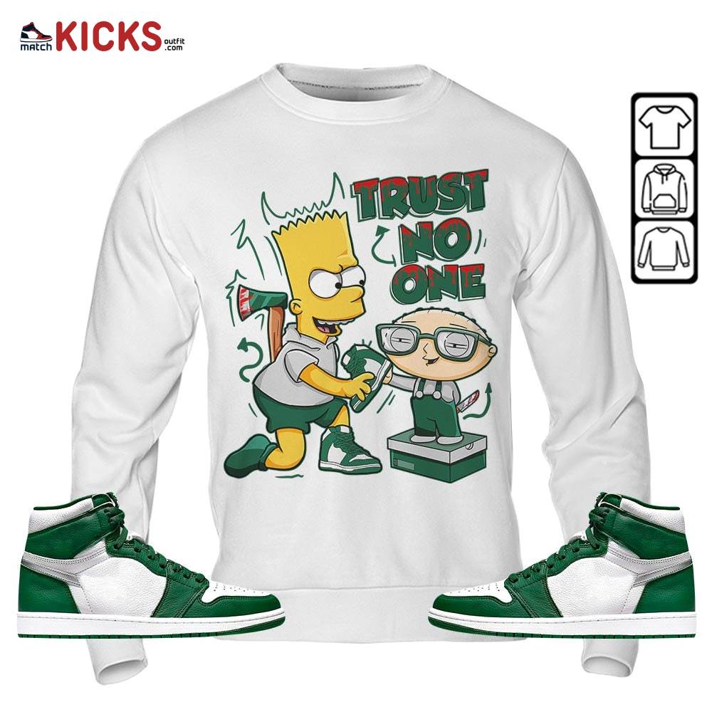 Stewie Trust No One Sneaker Shirt Match High Gorge Green 1s, Jordan 1 Retro High Gorge Green MKO Hoodie Stewie Trust No One Sneaker Shirt Match High Gorge Green 1s, Jordan 1 Retro High Gorge Green MKO Hoodie