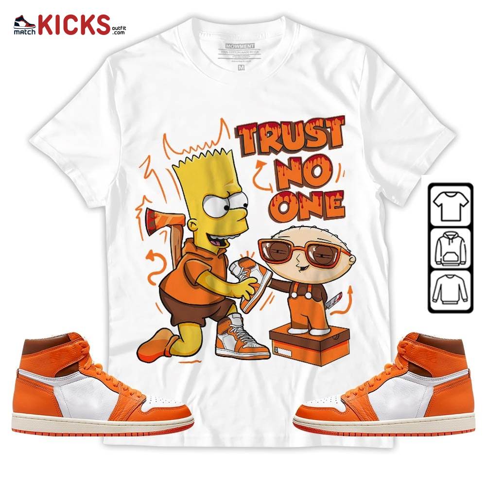 Stewie Trust No One Sneaker Shirt Match High OG Starfish 1s, Jordan 1 Retro High OG Starfish MKO Hoodie