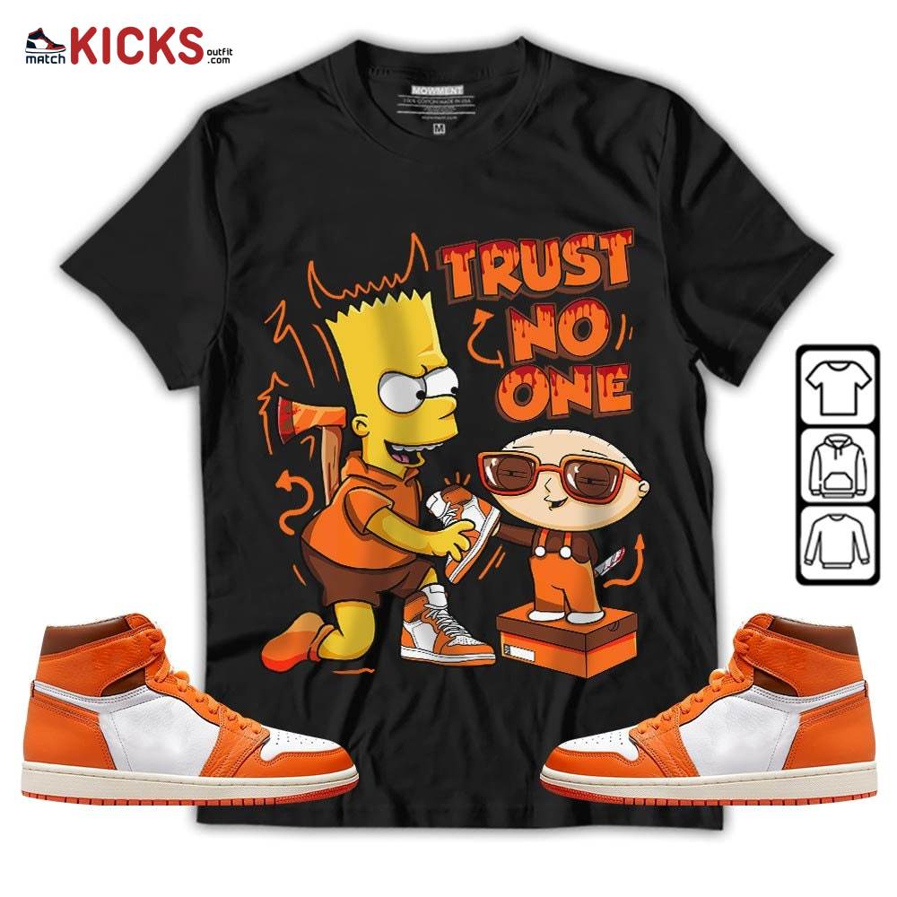 Stewie Trust No One Sneaker Shirt Match High OG Starfish 1s, Jordan 1 Retro High OG Starfish MKO T-Shirt