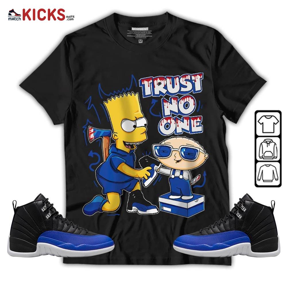 Stewie Trust No One Sneaker Shirt Match Hyper Royal 12s, Jordan 12 Hyper Royal MKO Hoodie