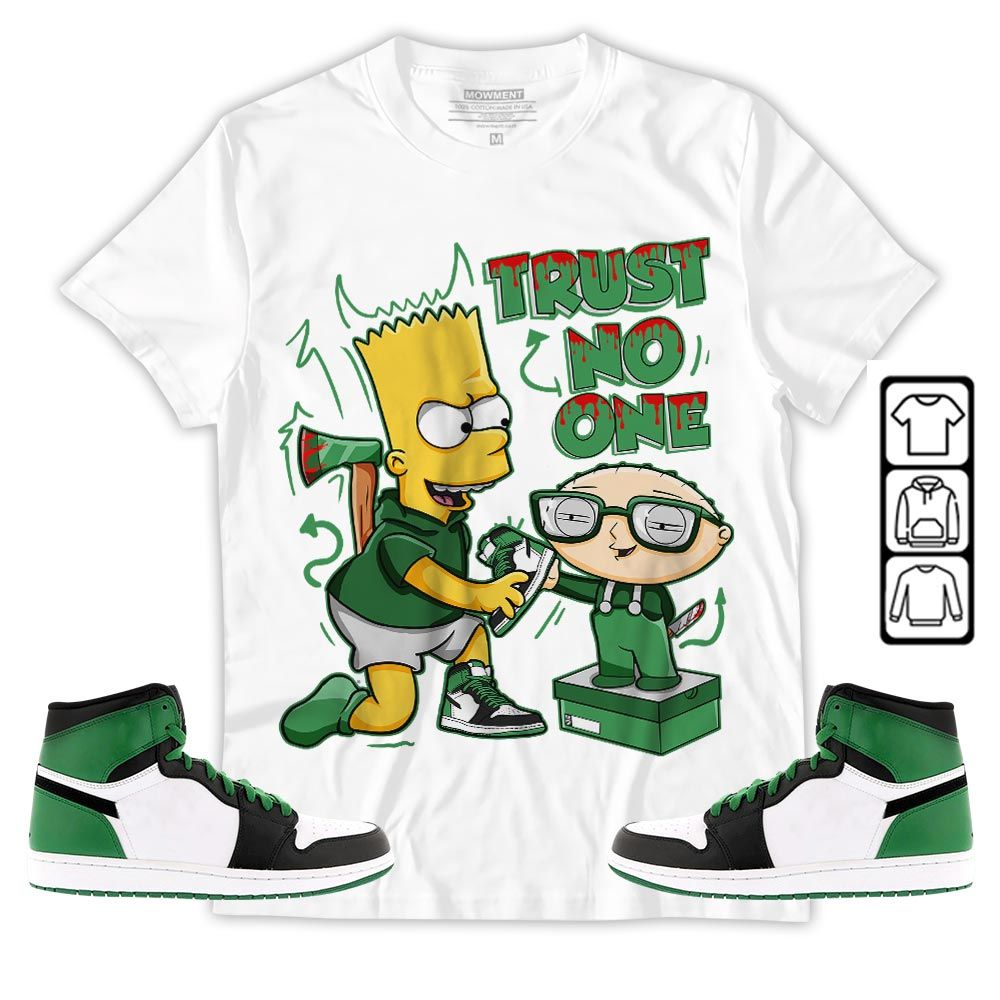 Stewie Trust No One Sneaker Shirt Match Lucky Green 1s, Jordan 1 Lucky Green MKO T-Shirt Stewie Trust No One Sneaker Shirt Match Lucky Green 1s, Jordan 1 Lucky Green MKO T-Shirt