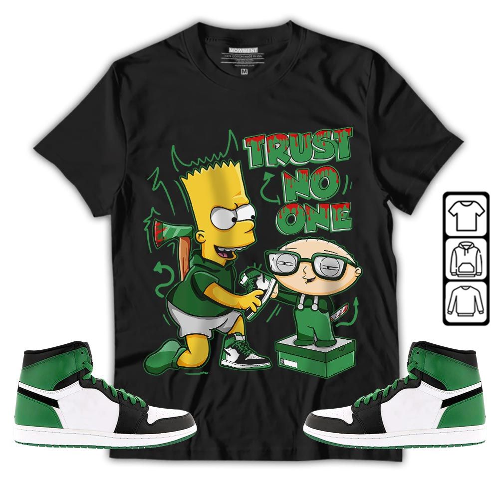 Stewie Trust No One Sneaker Shirt Match Lucky Green 1s, Jordan 1 Lucky Green MKO T-Shirt Stewie Trust No One Sneaker Shirt Match Lucky Green 1s, Jordan 1 Lucky Green MKO T-Shirt