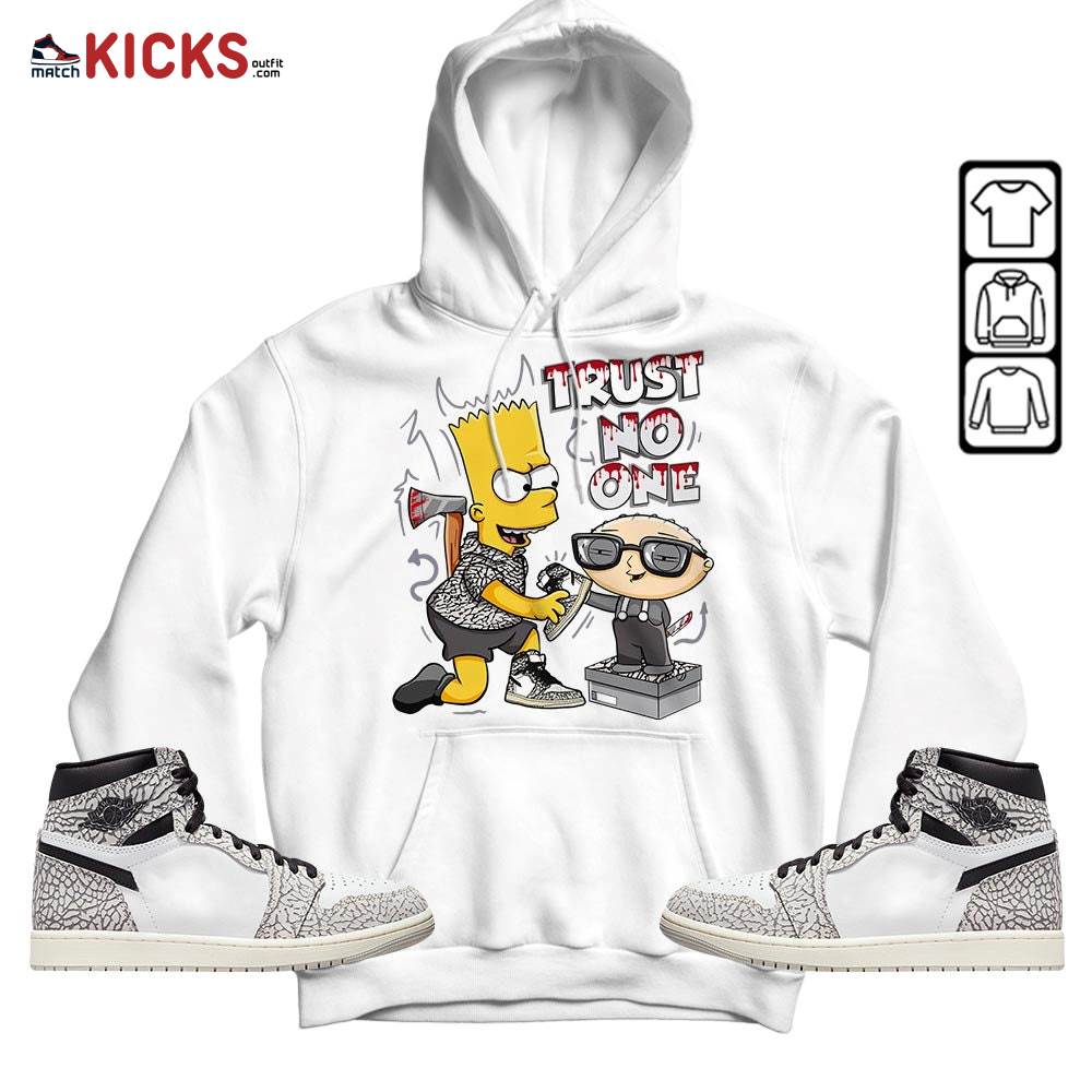 Stewie Trust No One Sneaker Shirt Match OG Elephant 1s, Jordan 1 White Cement MKO Hoodie Stewie Trust No One Sneaker Shirt Match OG Elephant 1s, Jordan 1 White Cement MKO Hoodie
