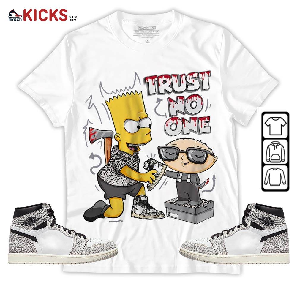 Stewie Trust No One Sneaker Shirt Match OG Elephant 1s, Jordan 1 White Cement MKO T-Shirt Stewie Trust No One Sneaker Shirt Match OG Elephant 1s, Jordan 1 White Cement MKO T-Shirt