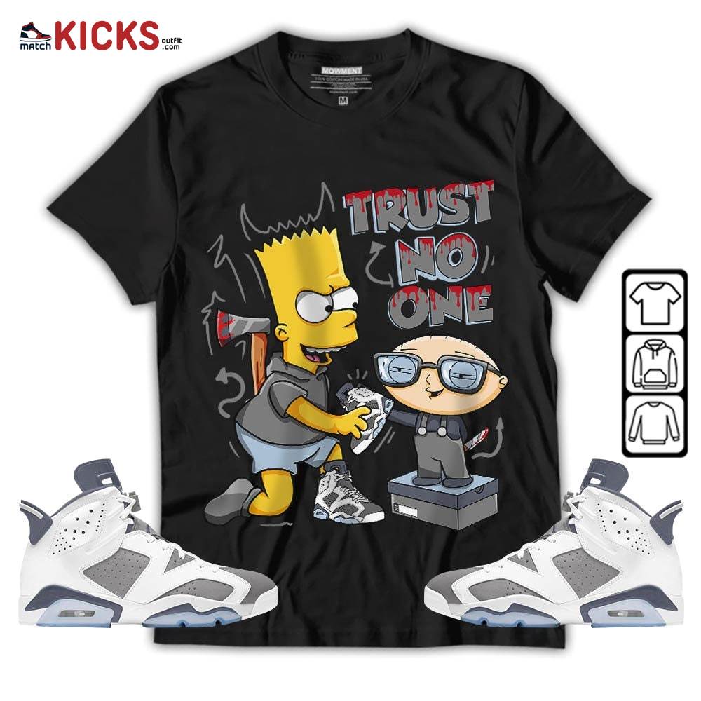 Stewie Trust No One Sneaker Shirt Match Retro Cool Grey 6s, Jordan 6 Cool Grey MKO T-Shirt