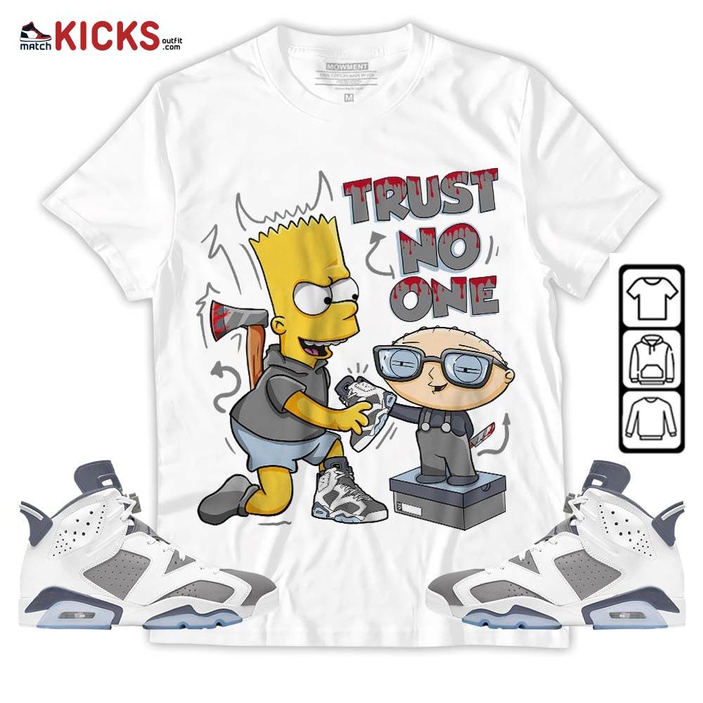Stewie Trust No One Sneaker Shirt Match Retro Cool Grey 6s, Jordan 6 Cool Grey MKO T-Shirt Stewie Trust No One Sneaker Shirt Match Retro Cool Grey 6s, Jordan 6 Cool Grey MKO T-Shirt