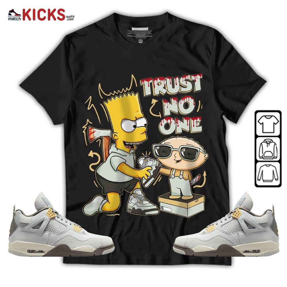 Stewie Trust No One Sneaker Shirt Match Retro Craft 4s, Jordan 4 Craft Photon Dust MKO T-Shirt