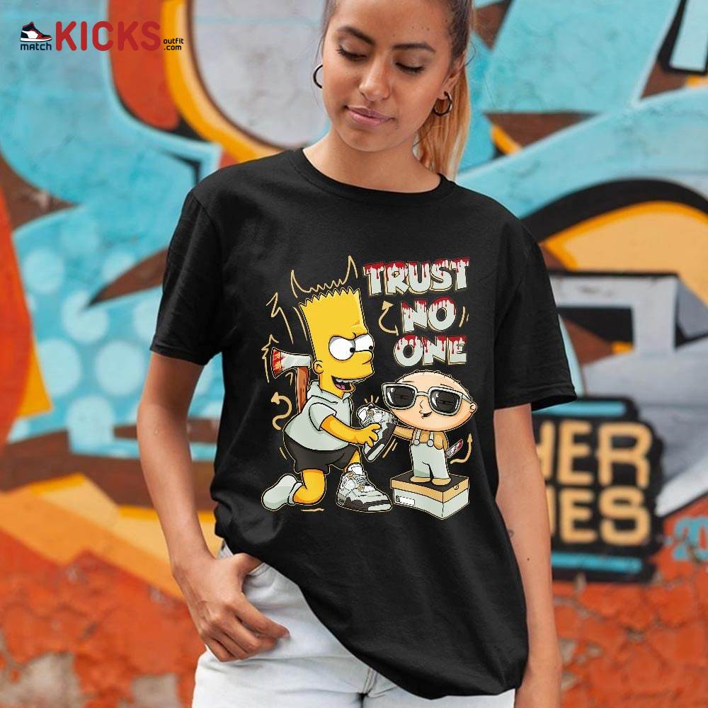 Stewie Trust No One Sneaker Shirt Match Retro Craft 4s, Jordan 4 Craft Photon Dust MKO T-Shirt Stewie Trust No One Sneaker Shirt Match Retro Craft 4s, Jordan 4 Craft Photon Dust MKO T-Shirt