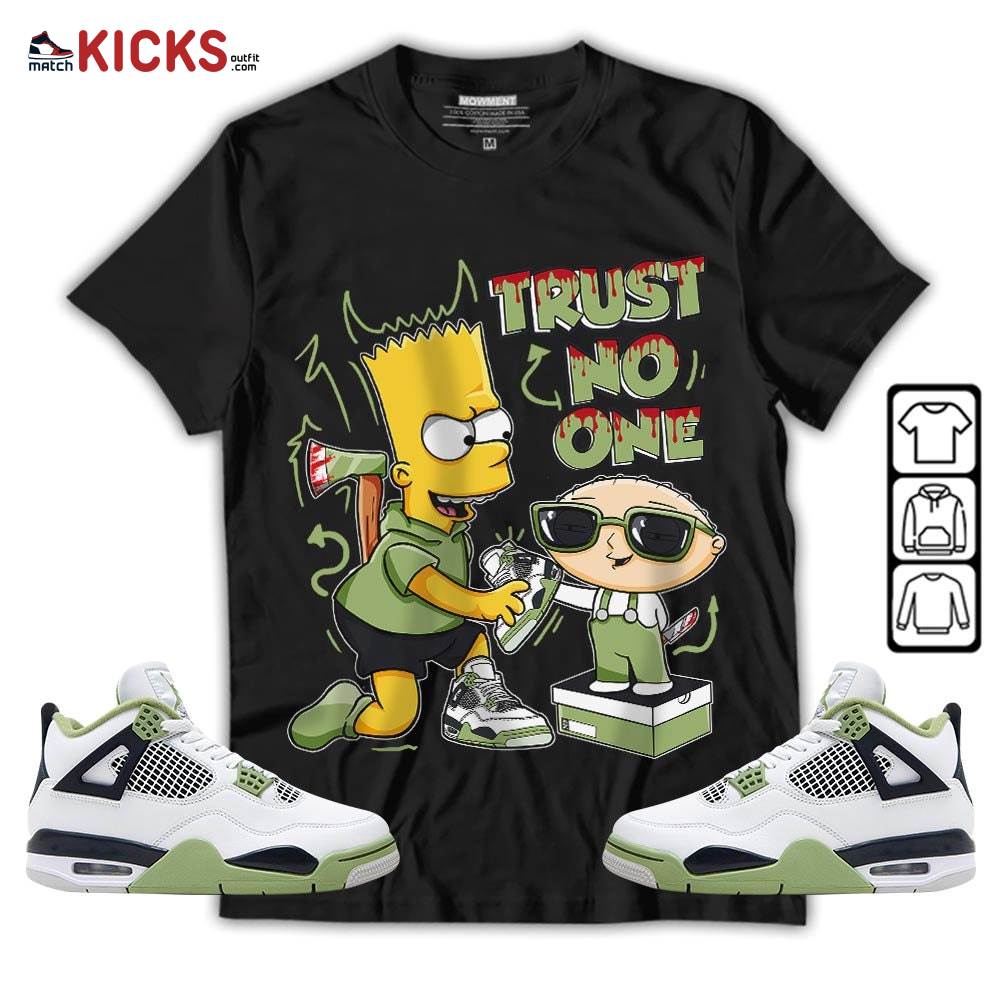 Stewie Trust No One Sneaker Shirt Match Retro Oil Green 4s, Jordan 4 Oil Green MKO T-Shirt
