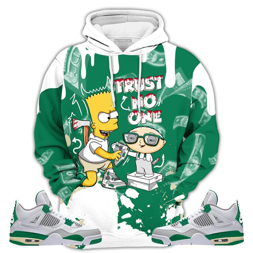 Stewie Trust No One Sneaker Shirt Match Retro Pine Green 4S, Jordan 4 Pine Green Hoodie Sweatshirt Tee All Over Print MKO Shirt