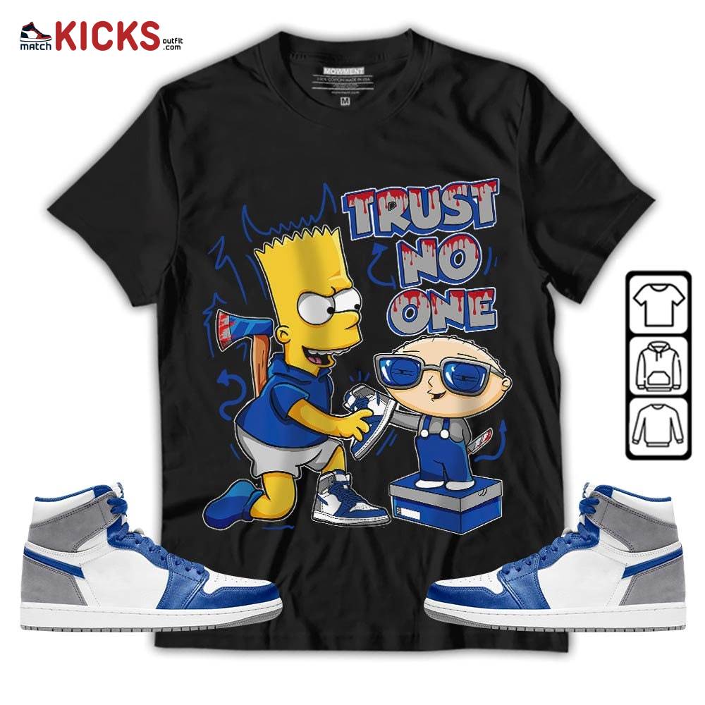 Stewie Trust No One Sneaker Shirt Match True Blue 1s, Jordan 1 High OG True Blue MKO T-Shirt