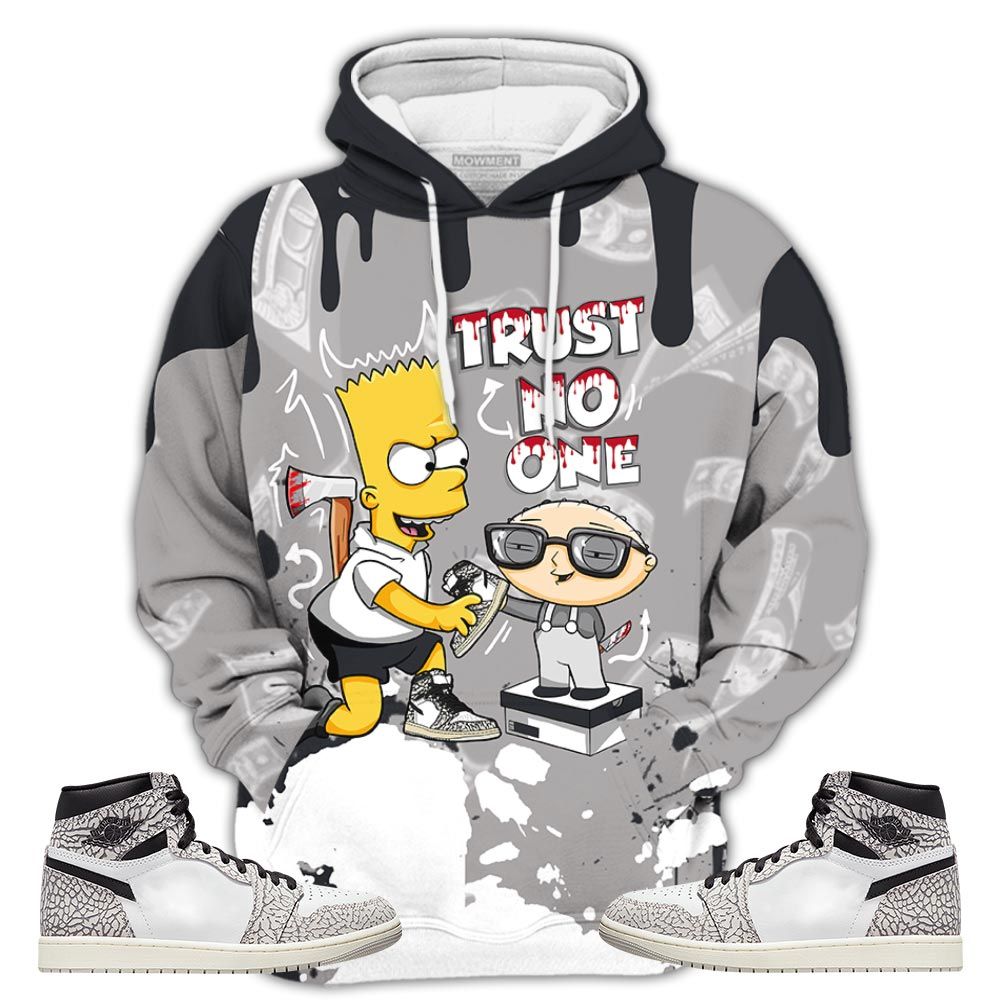 Stewie Trust No Sneaker Shirt Match Og Elephant 1S, Jordan 1 White Cement Hoodie Sweatshirt Tee All Over Print MKO Shirt